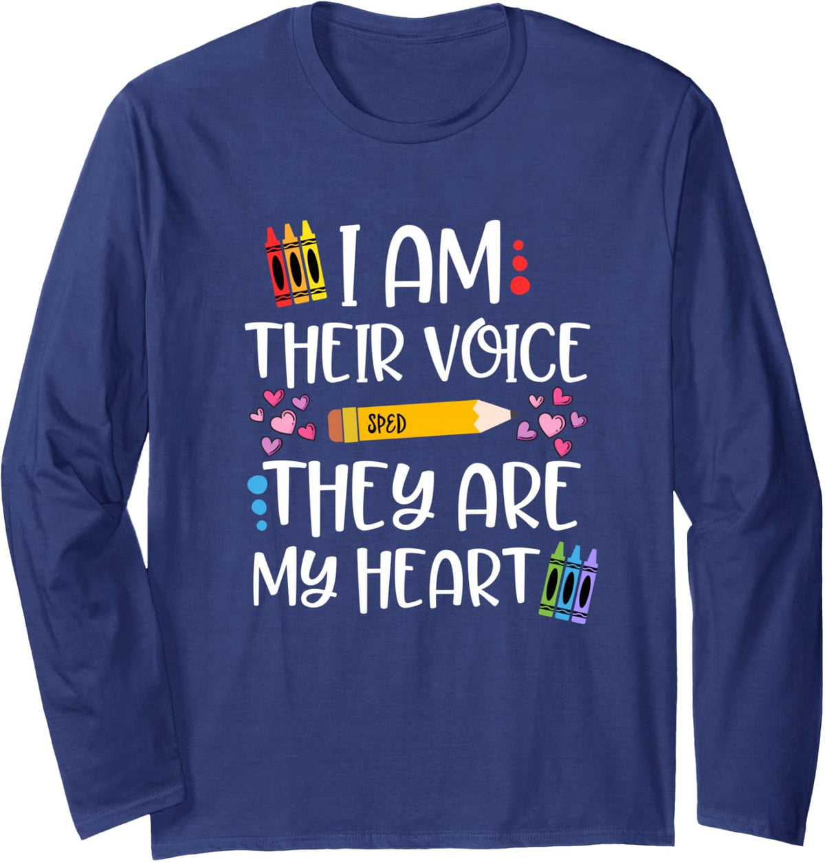 I Am Their Voice They Are My Heart Gift For SPED Teachers Long Sleeve T-Shirt - Adult Unisex Navy Blue