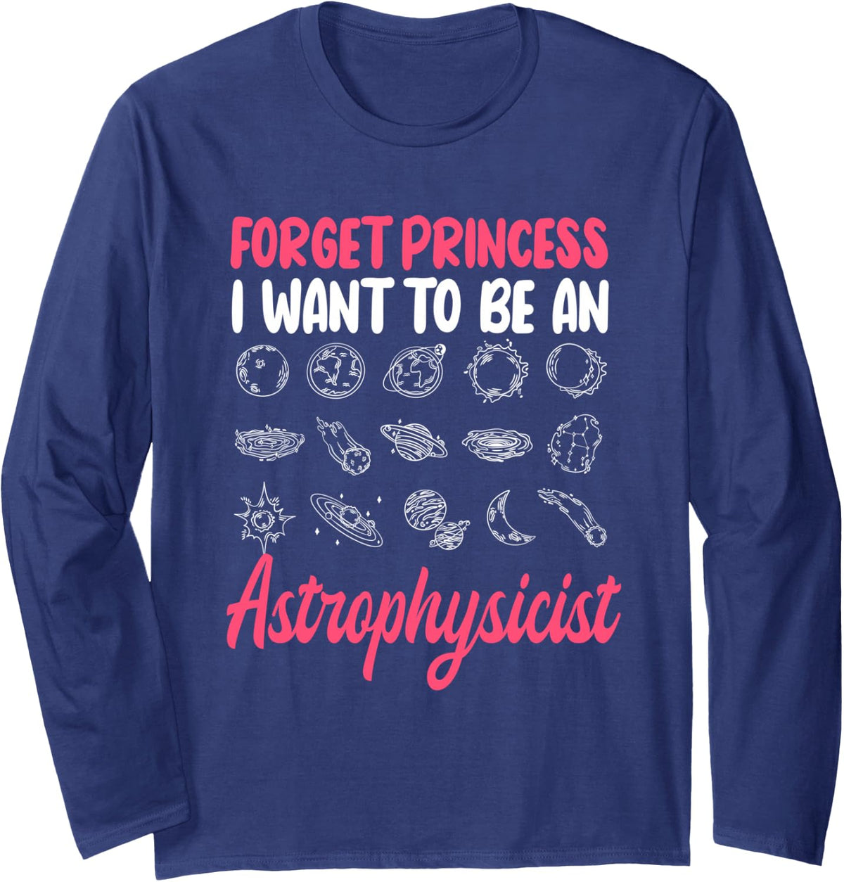 Future Astrophysicist Astronomer Physicist Long Sleeve T-Shirt - Adult Unisex Navy Blue