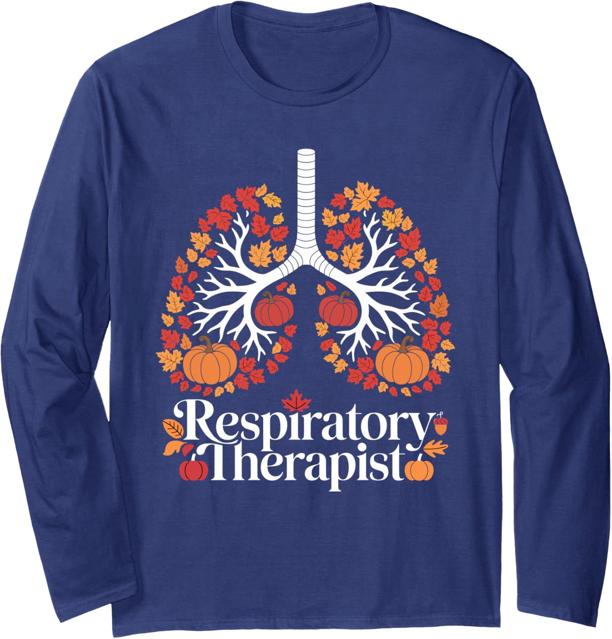 Fall Lung Pulmonologist Thanksgiving Respiratory Therapist Long Sleeve T-Shirt - Adult Unisex Navy Blue