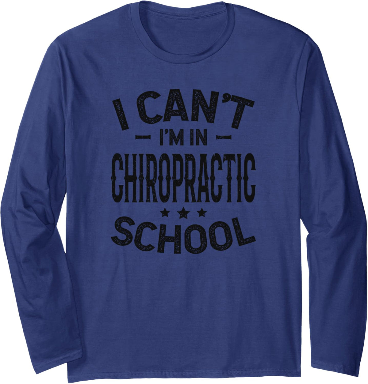 in Chiro School Chiropractic Gift, Chiropractic Student Long Sleeve T-Shirt - Adult Unisex Navy Blue