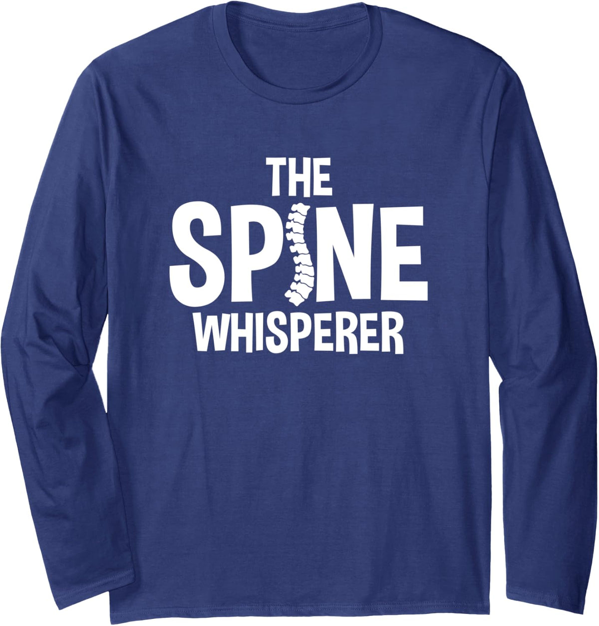 The Spine Whisperer Massage Therapist Chiropractor Long Sleeve T-Shirt - Adult Unisex Navy Blue