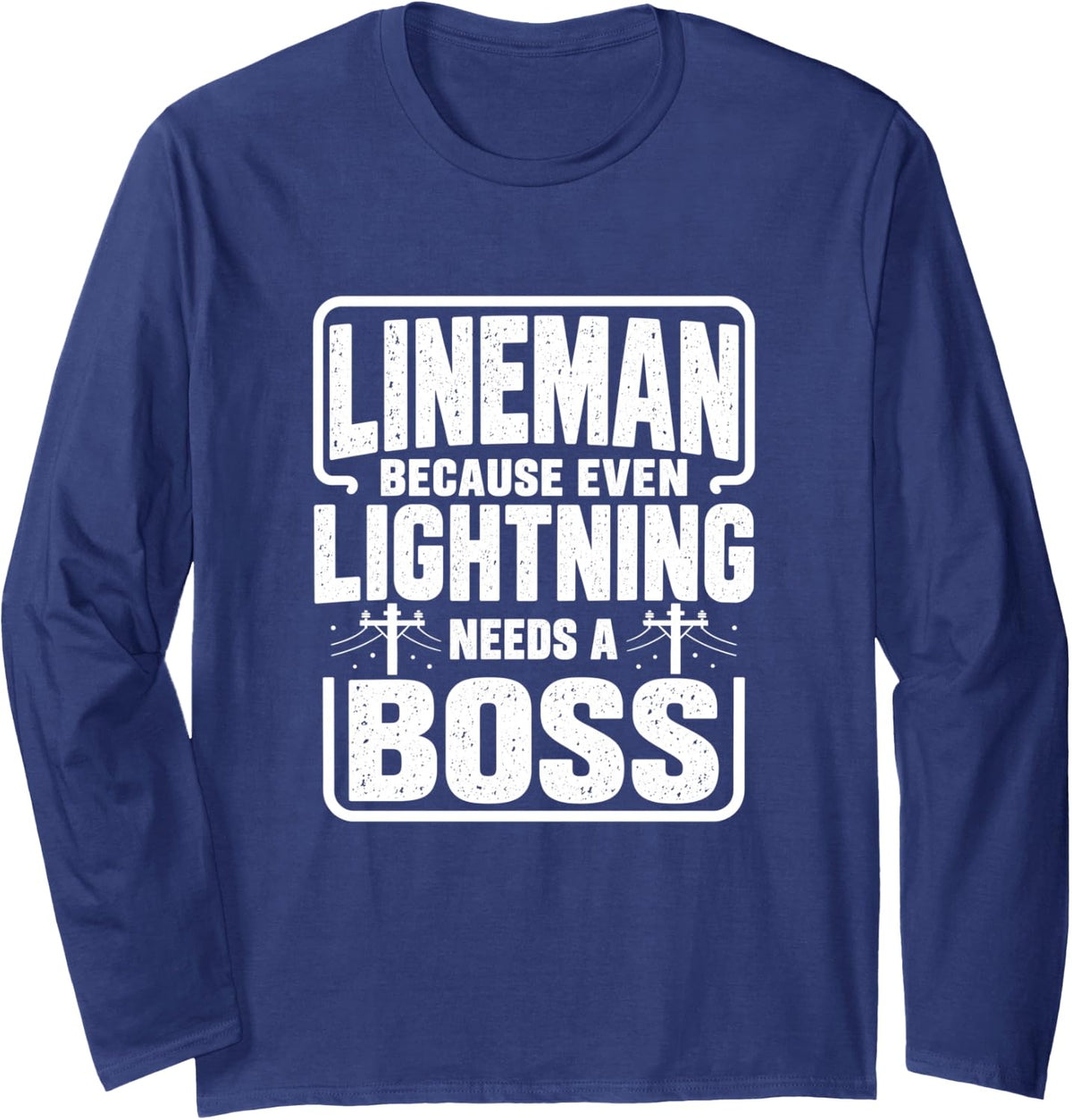 Lineman Lightning boss Utility Worker Electrician Humor Long Sleeve T-Shirt - Adult Unisex Navy Blue