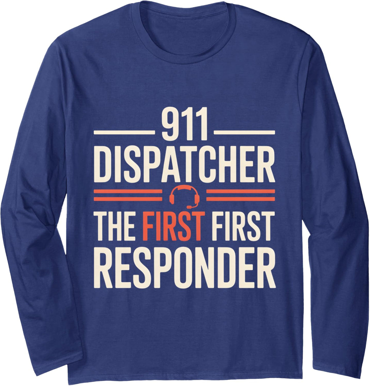 911 Dispatcher First Responder Emergency Dispatch Long Sleeve T-Shirt - Adult Unisex Navy Blue