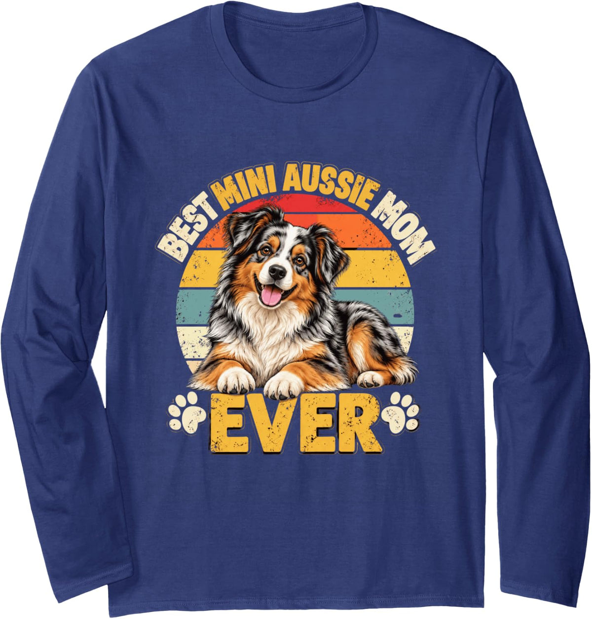 Best Mini Aussie Mom Ever Miniature American Shepherd Lover Long Sleeve T-Shirt - Adult Unisex Navy Blue