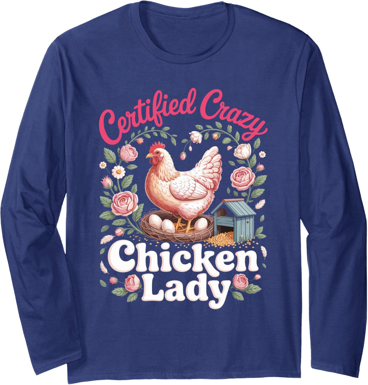 Certified Crazy Chicken Lady Backyard Chickens Hens Long Sleeve T-Shirt - Adult Unisex Navy Blue