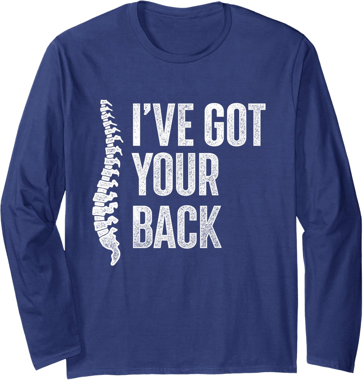 I've Got Your Back - Chiropractor Physical Therapist Long Sleeve T-Shirt - Adult Unisex Navy Blue