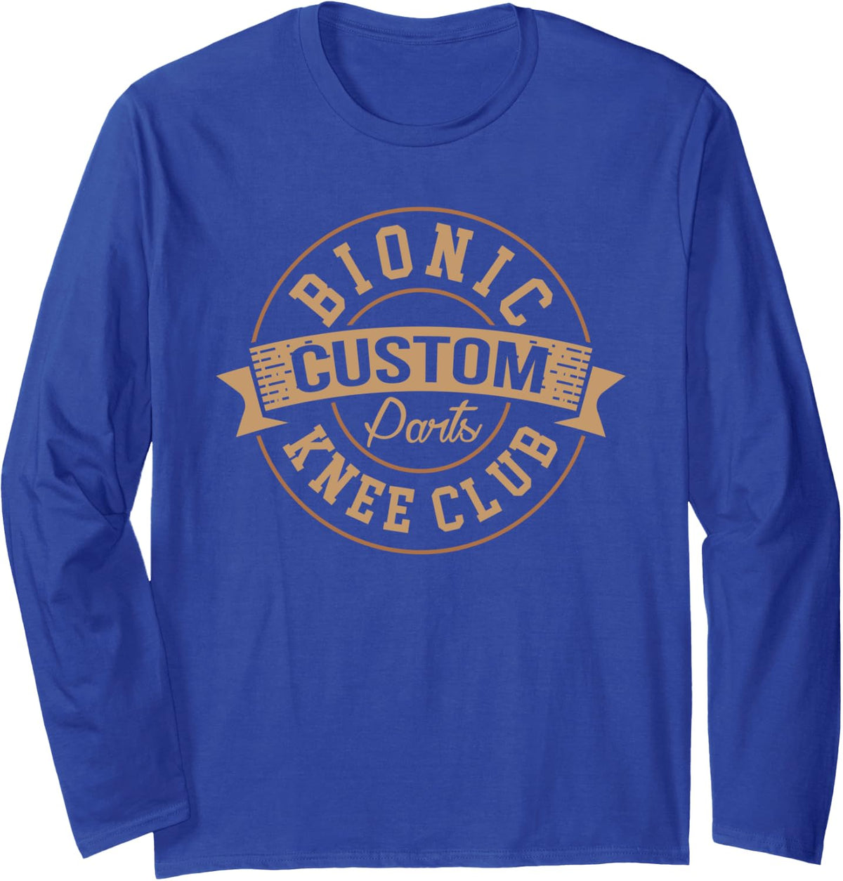 Bionic Knee Club Custom Parts Recover After Surgery Gag Gift Long Sleeve T-Shirt - Adult Unisex Royal Blue