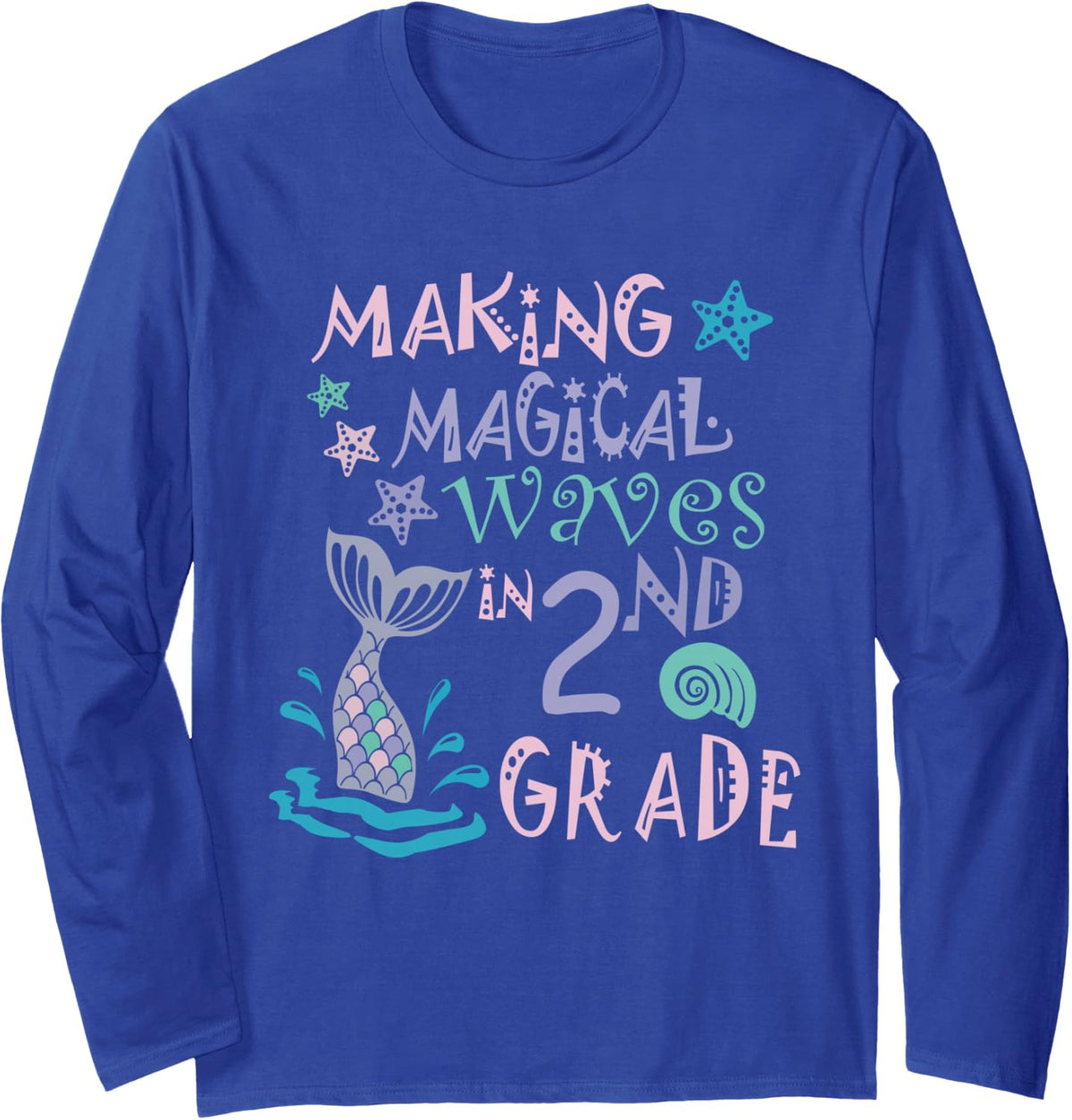 Making Magical Waves in 2nd Grade Cute Second Grade Mermaid Long Sleeve T-Shirt - Adult Unisex Royal Blue