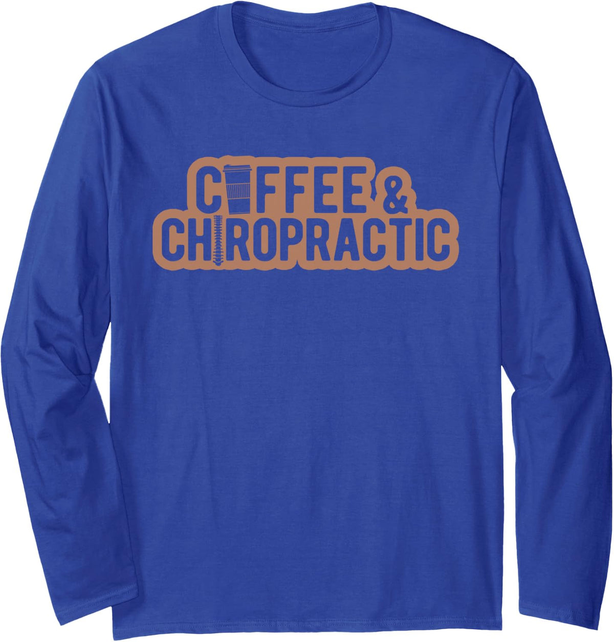 Coffee and Chiropractic Chiropractor Long Sleeve T-Shirt - Adult Unisex Royal Blue