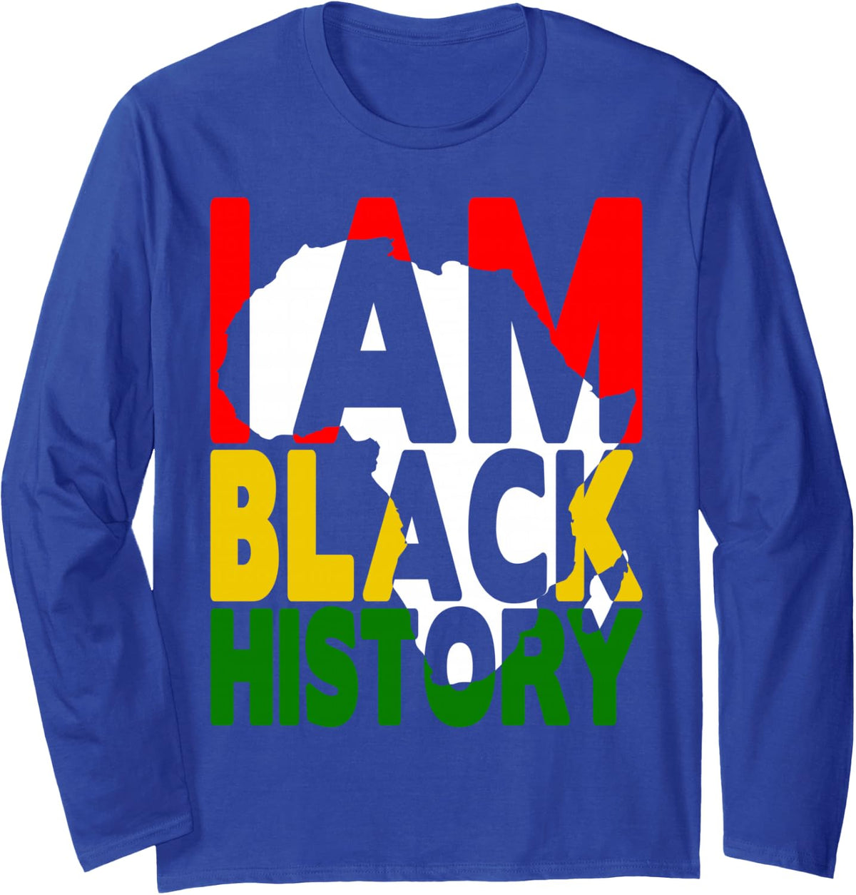I Am Black History Month African American Pride Celebration Long Sleeve T-Shirt - Adult Unisex Royal Blue