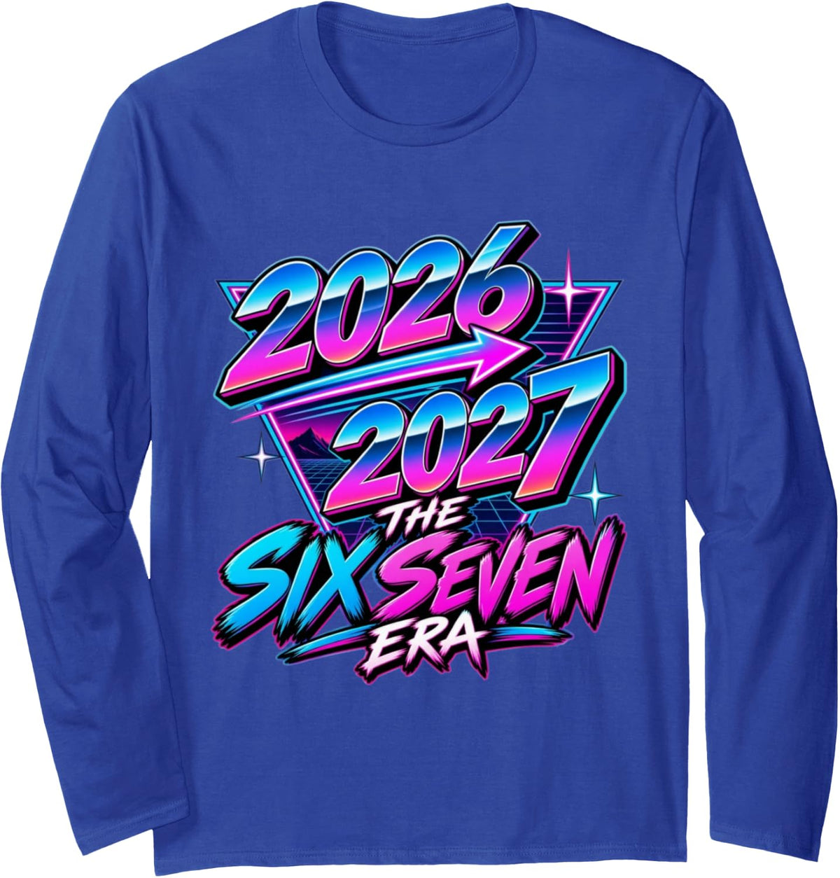 2026 2027 The Six Seven Era New Year Long Sleeve T-Shirt - Adult Unisex Royal Blue