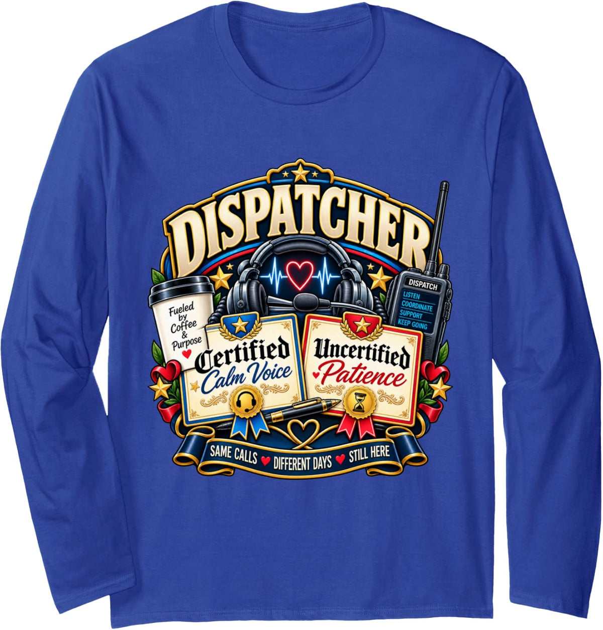 Certified Calm Voice Uncertified Patience Dispatcher Long Sleeve T-Shirt - Adult Unisex Royal Blue