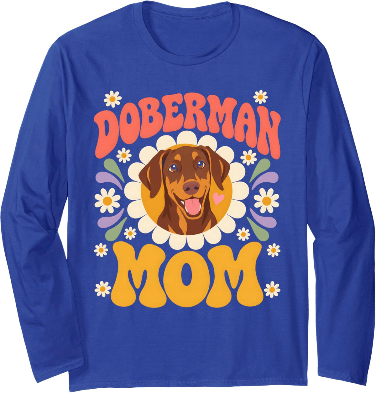 Doberman Mom Dobie Dog Lover Long Sleeve T-Shirt - Adult Unisex Royal Blue