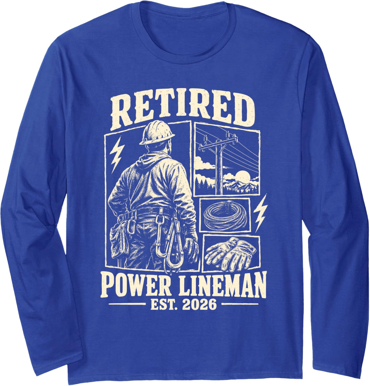 Retired Power Lineman Est 2026 Long Sleeve T-Shirt - Adult Unisex Royal Blue