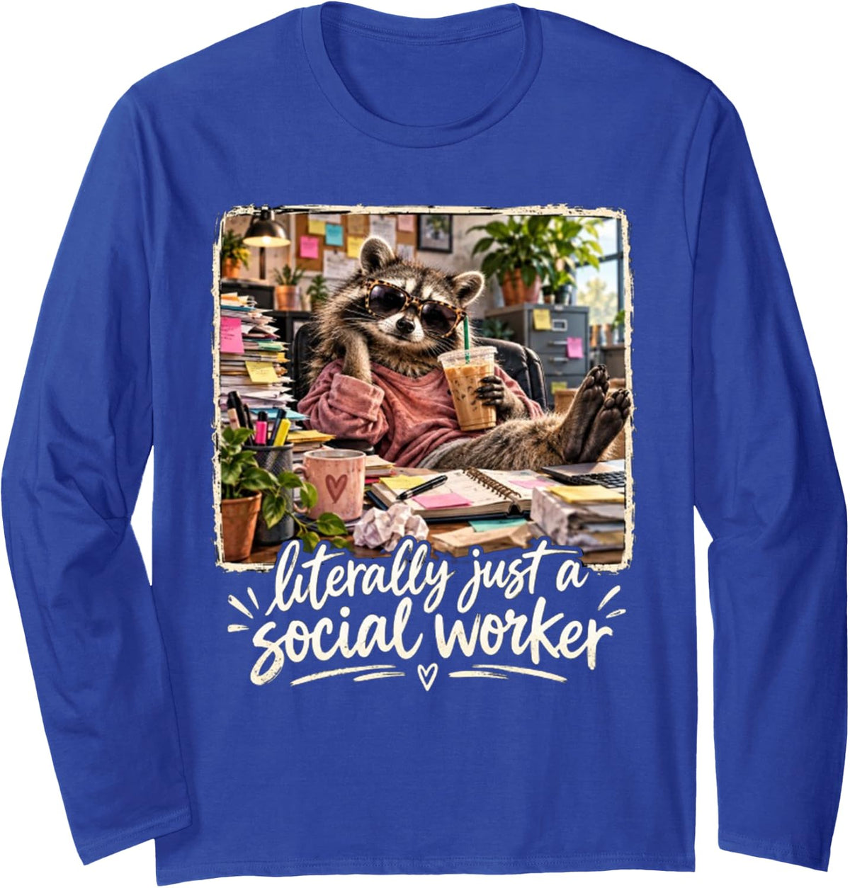 Literally Just a Social Worker Raccoon Long Sleeve T-Shirt - Adult Unisex Royal Blue