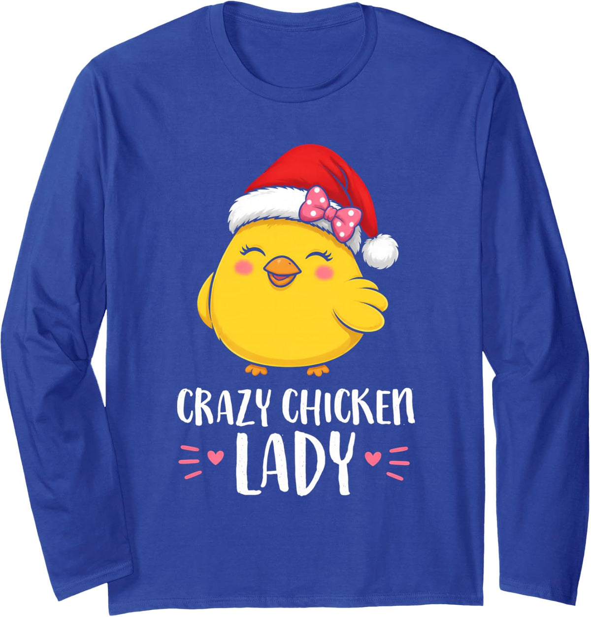 Cute Christmas Crazy Chicken Lady Santa Hat Chickens Lover Long Sleeve T-Shirt - Adult Unisex Royal Blue