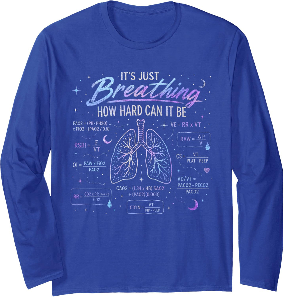 Respiratory Therapist RT Lung Squad How Hard Can It Be Long Sleeve T-Shirt - Adult Unisex Royal Blue