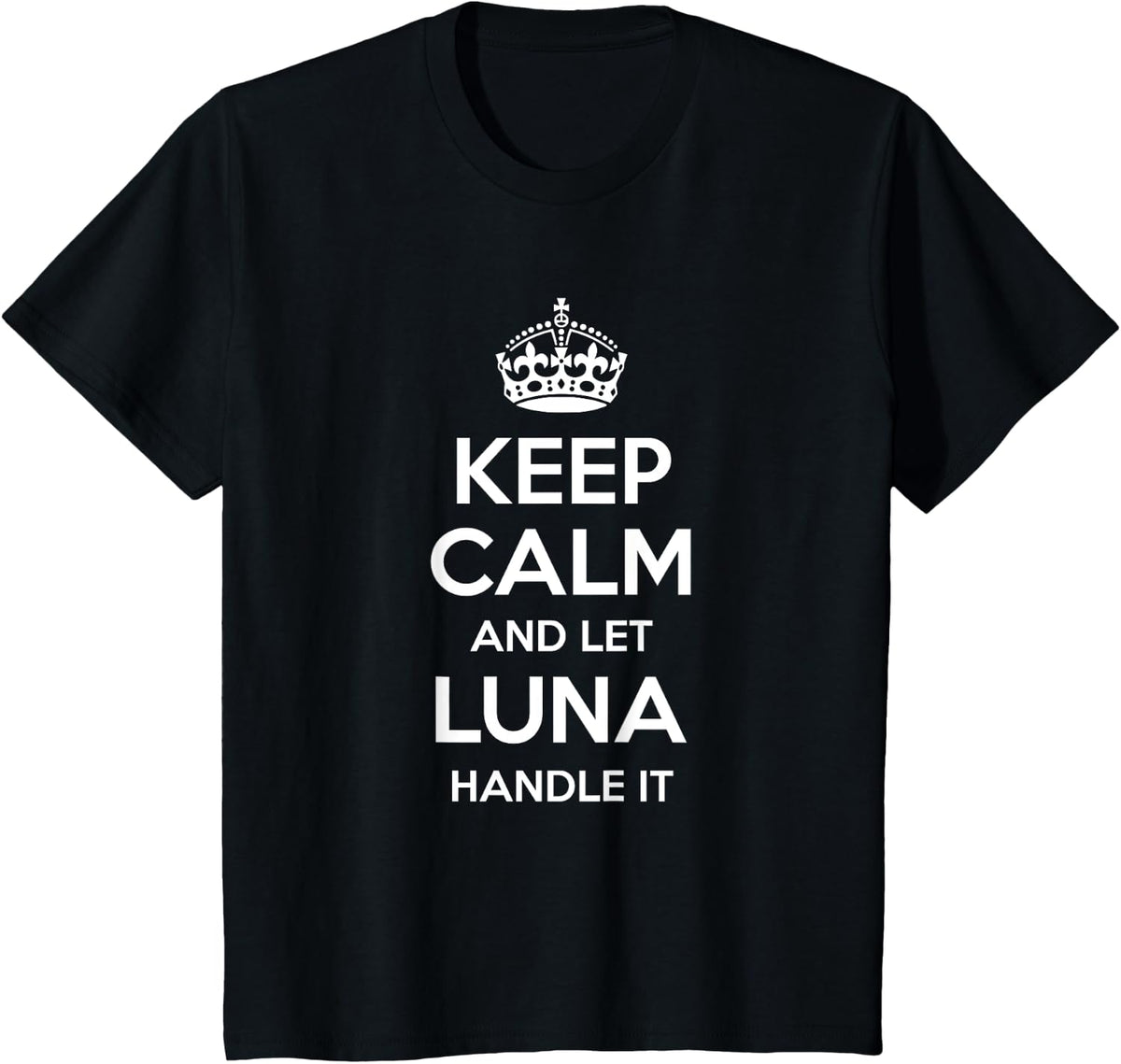 LUNA Keep Calm Personalized Name Funny Birthday Gift Idea T-Shirt - Black
