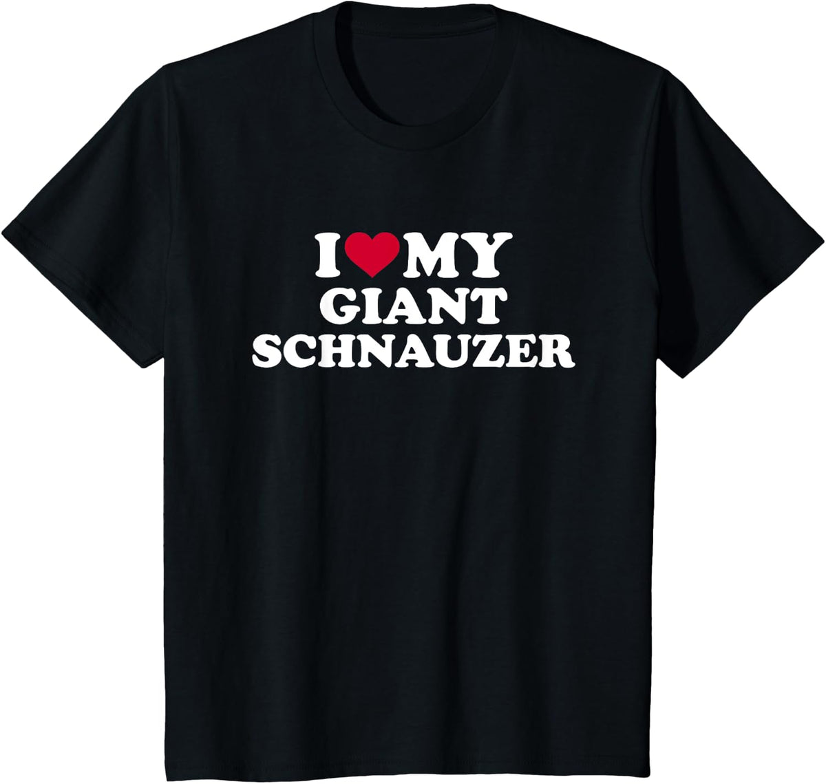 I love my Giant Schnauzer T-Shirt - Black