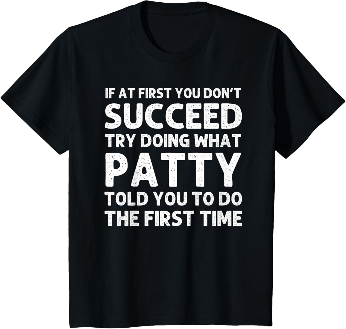 PATTY Name Personalized Birthday Funny Christmas Joke T-Shirt - Black