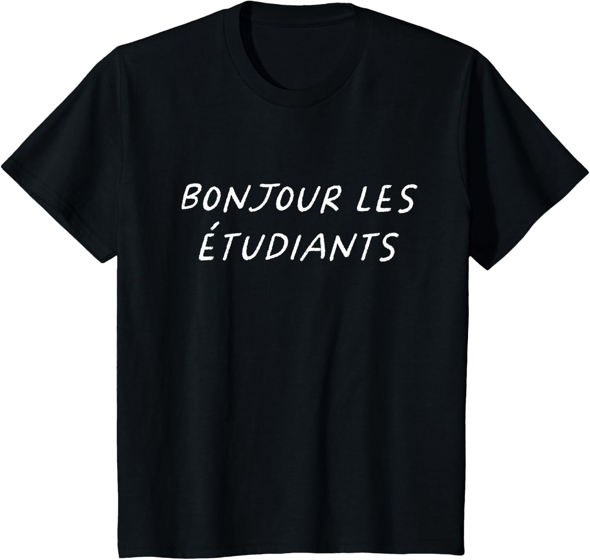 Bonjour Les Etudiants French Teacher Back To School T-Shirt - Black
