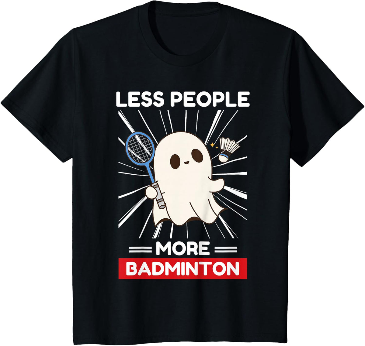 Cute Kawaii Ghost Less People More Badminton Lover T-Shirt - Black