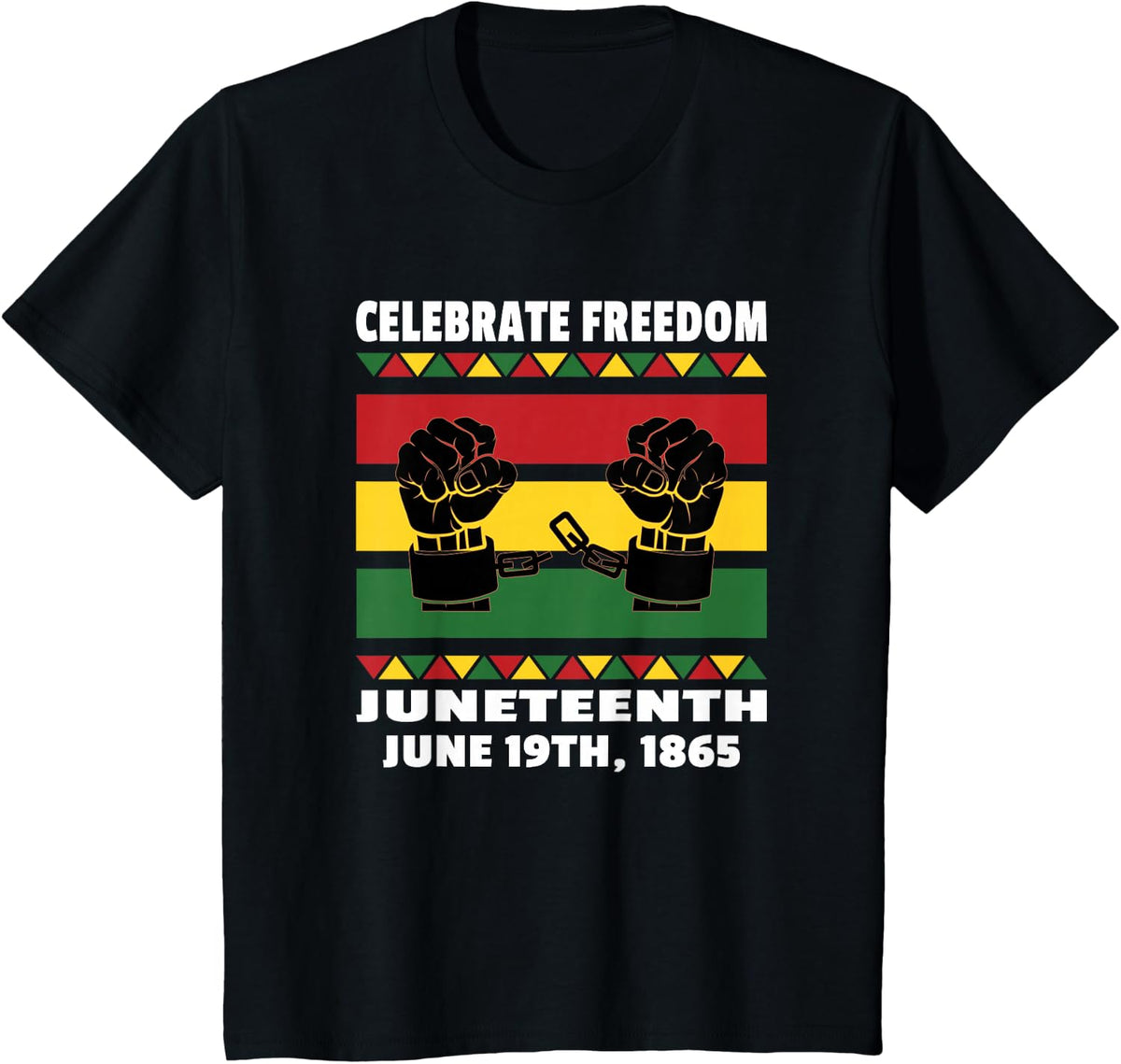 Celebrate Black Freedom Juneteenth - June 19th, 1865 T-Shirt - Black