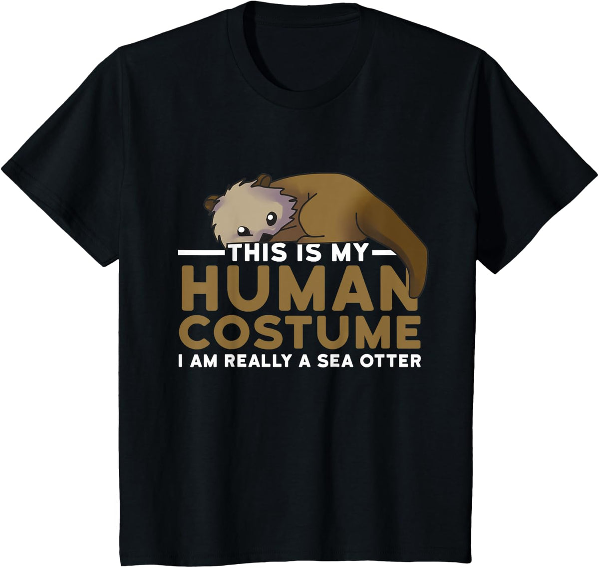 This Is My Human Costume I'm Really An Otter Halloween T-Shirt - Black