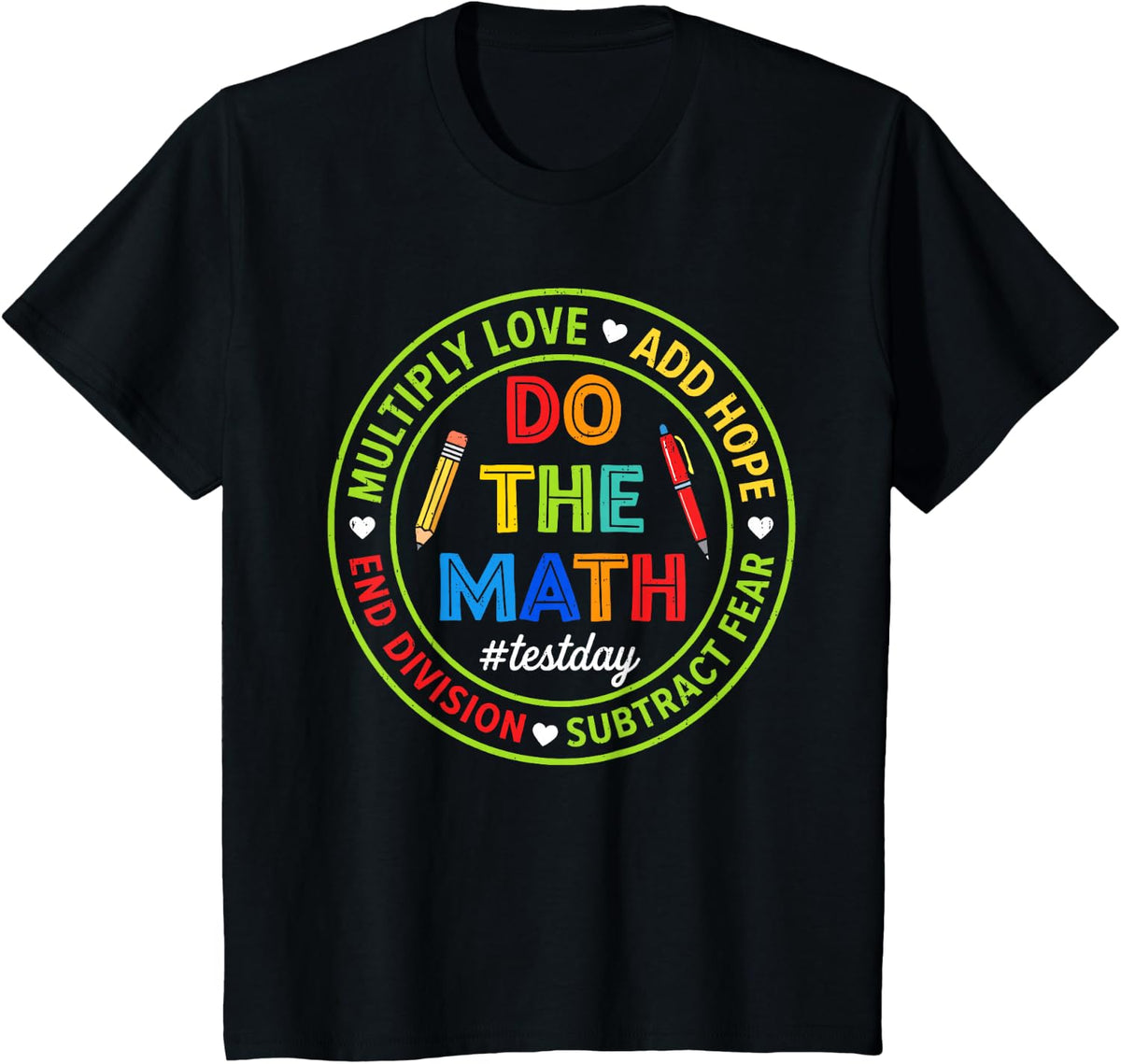 Love Hope Fear Do The Math Test Day State Testing Teacher T-Shirt - Black