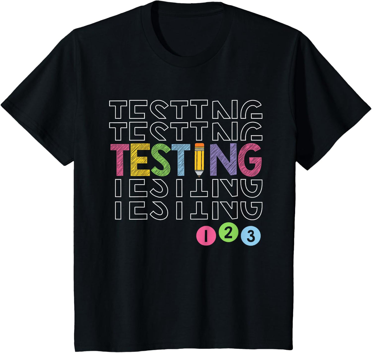 Testing Testing 123 Funny Test Day For Teachers Students T-Shirt - Black