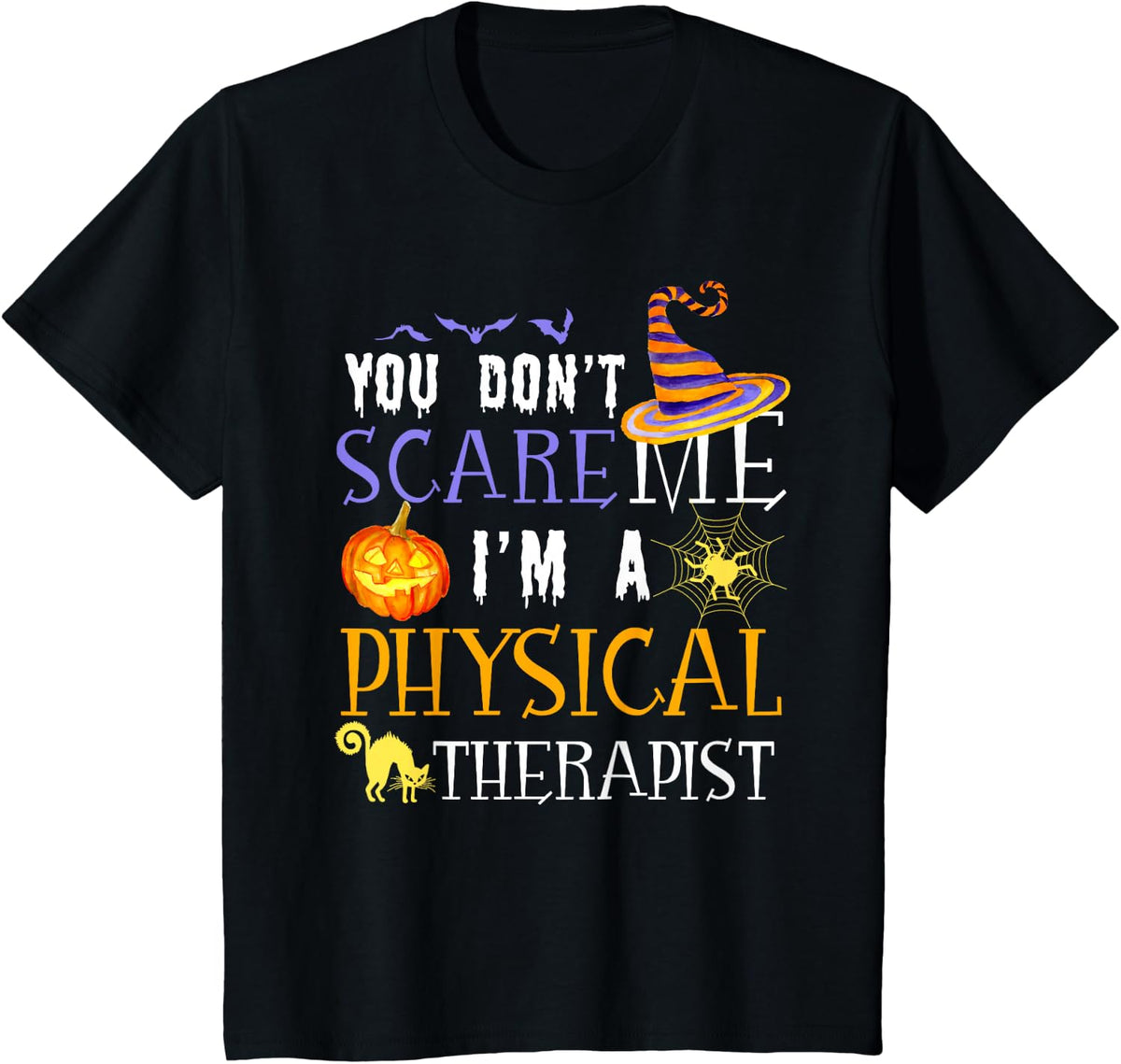 You Don't Scare Physical Therapist Funny Halloween T-Shirt - Black