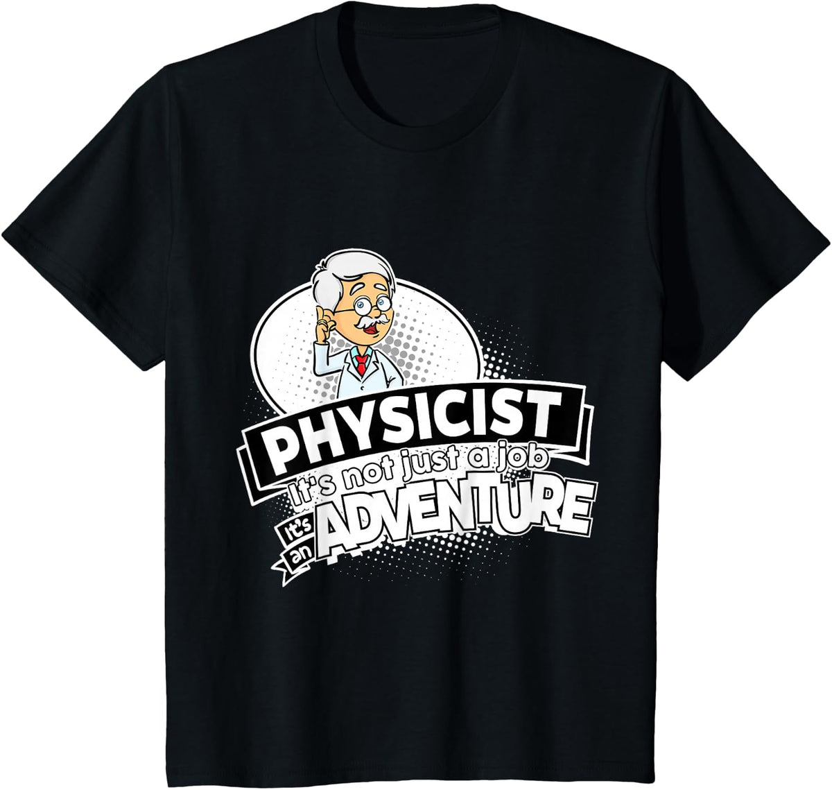 Physicist Not a Job but an Adventure - Funny Physicist Gift T-Shirt - Black