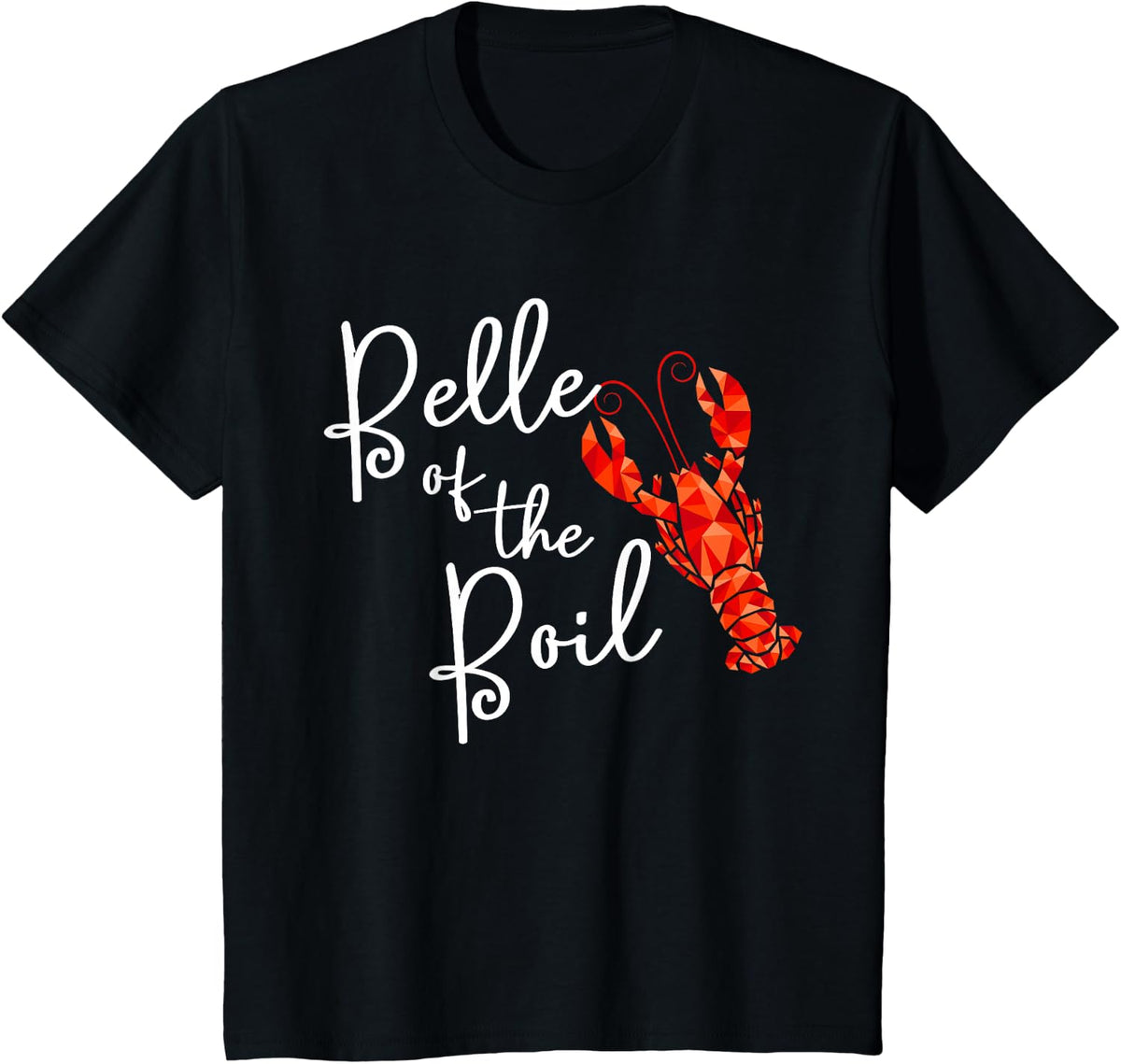 Belle of The Boil Seafood Boil Party Crawfish Lobster Tshirt T-Shirt - Black