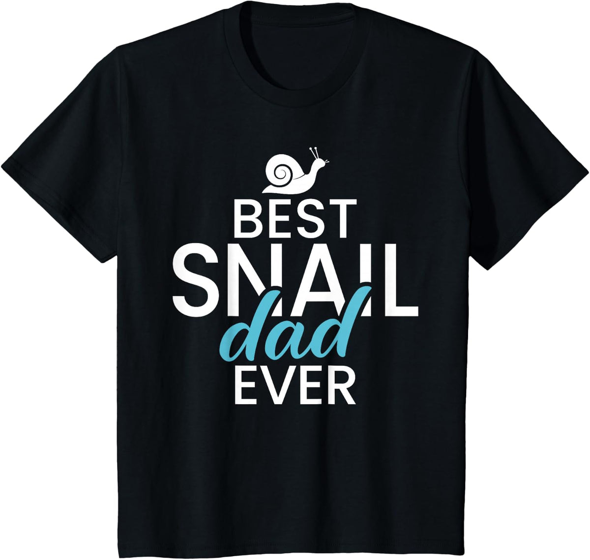 Best Snail Dad Ever Snail Dad T-Shirt - Black