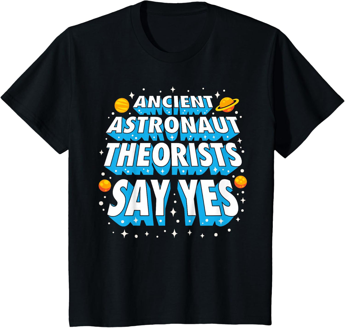 Ancient Astronaut Theorists Funny Outer Space Galaxy Planets T-Shirt - Black