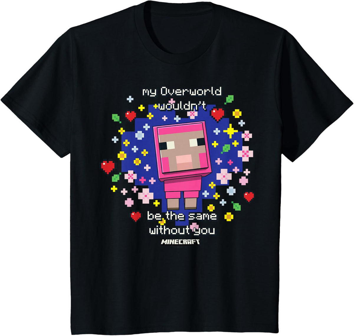 Minecraft Valentine's Day My Overworld Wouldn't Be The Same T-Shirt - Black