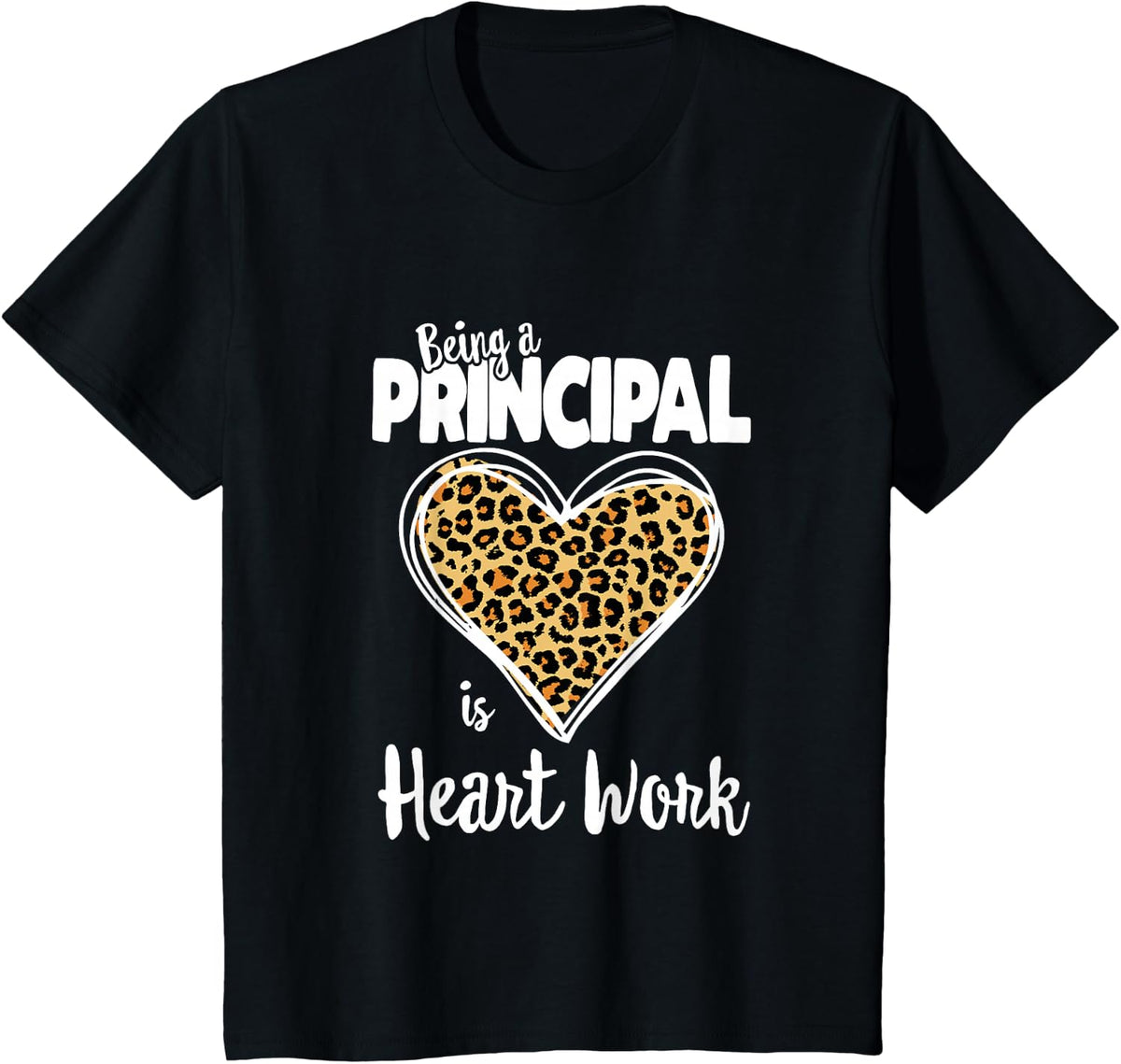 Being A Principal Is Heart Work School Principal Leopard Print Tee T-Shirt For Women Men - Black