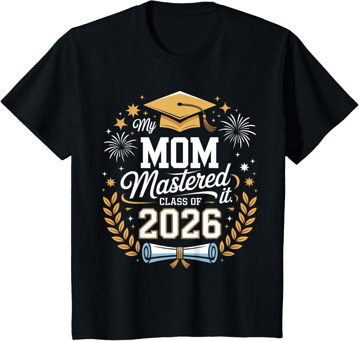 My Mom Mastered It Class of 2026 Masters Graduation T-Shirt - Black