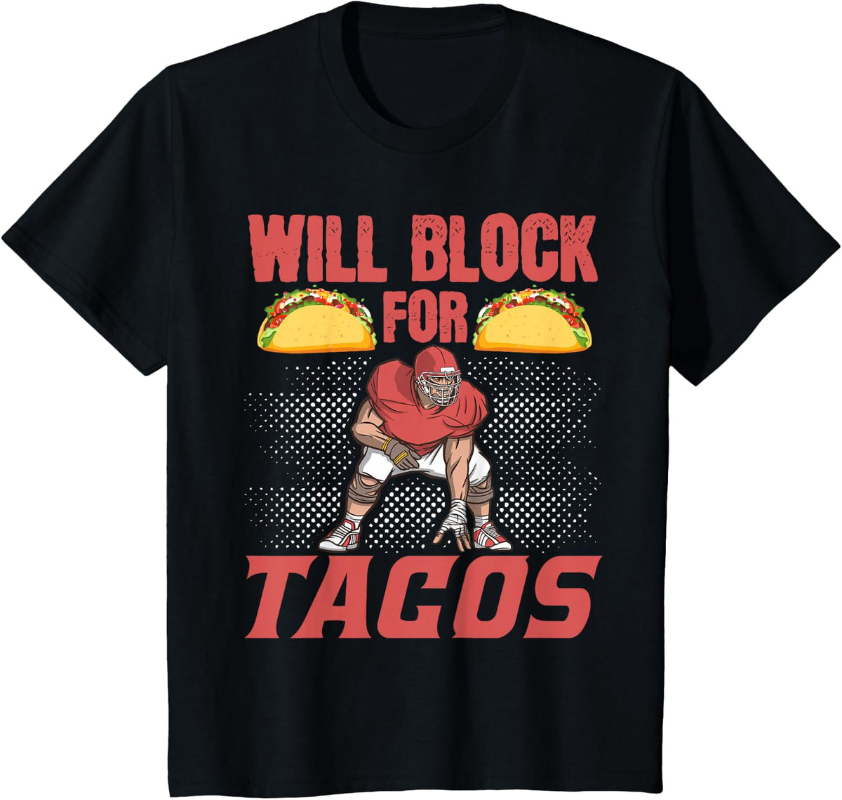American Football Lineman Will Block For Tacos T-Shirt - Black