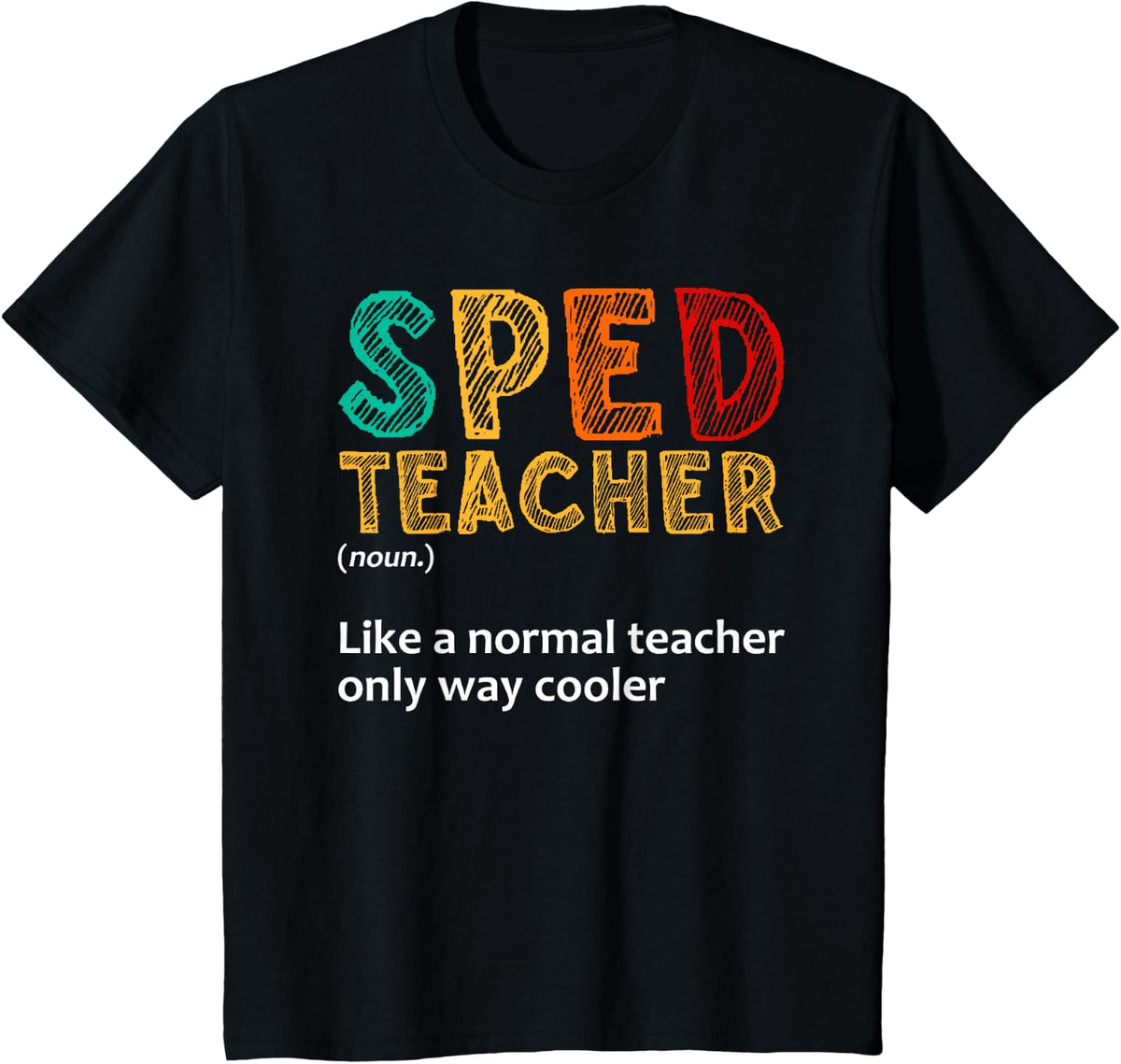 Funny Special Education Design For Men Women SPED Teacher T-Shirt - Black