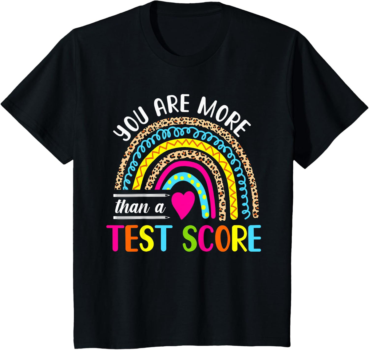 You Are More Than A Test Score Cute Rainbow Test Day Testing T-Shirt - Black