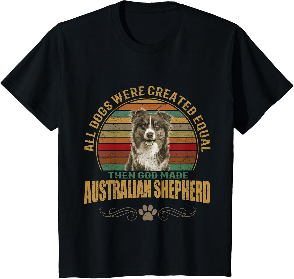 Australian Shepherd Dog - All Dogs Were Created Equal T-Shirt - Black