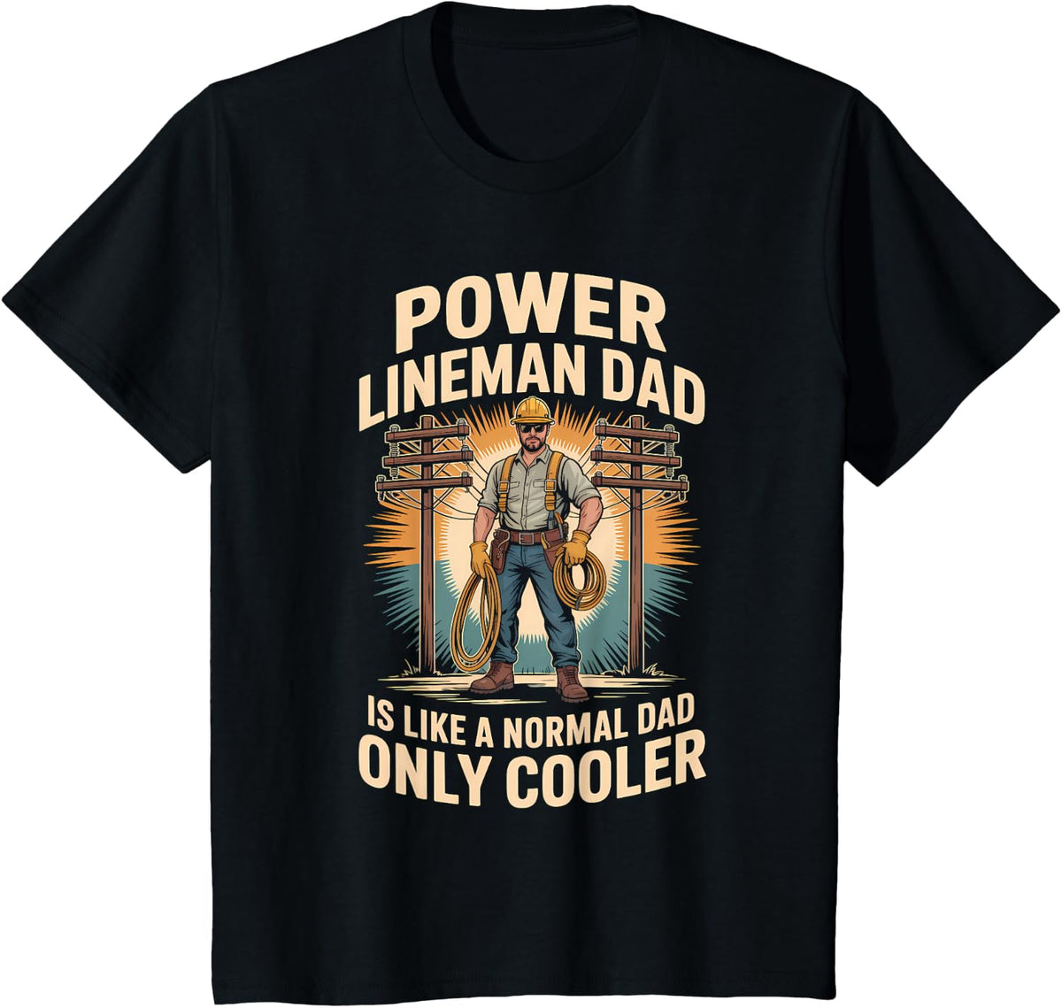 Lineman Dad is Like A Normal Dad Only Cooler T-Shirt - Black