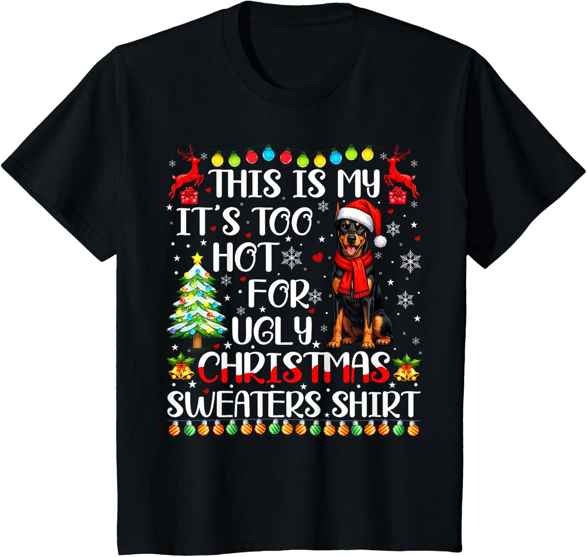 Too Hot Ugly Christmas Sweaters Doberman Pinscher Dog Xmas T-Shirt - Black