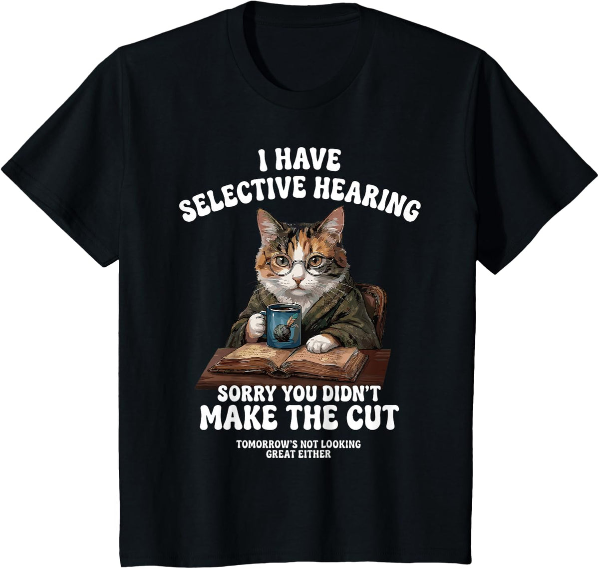 I Have Selective Hearing Funny Cat Sarcasm T-Shirt Tee for Cat Lovers - Black