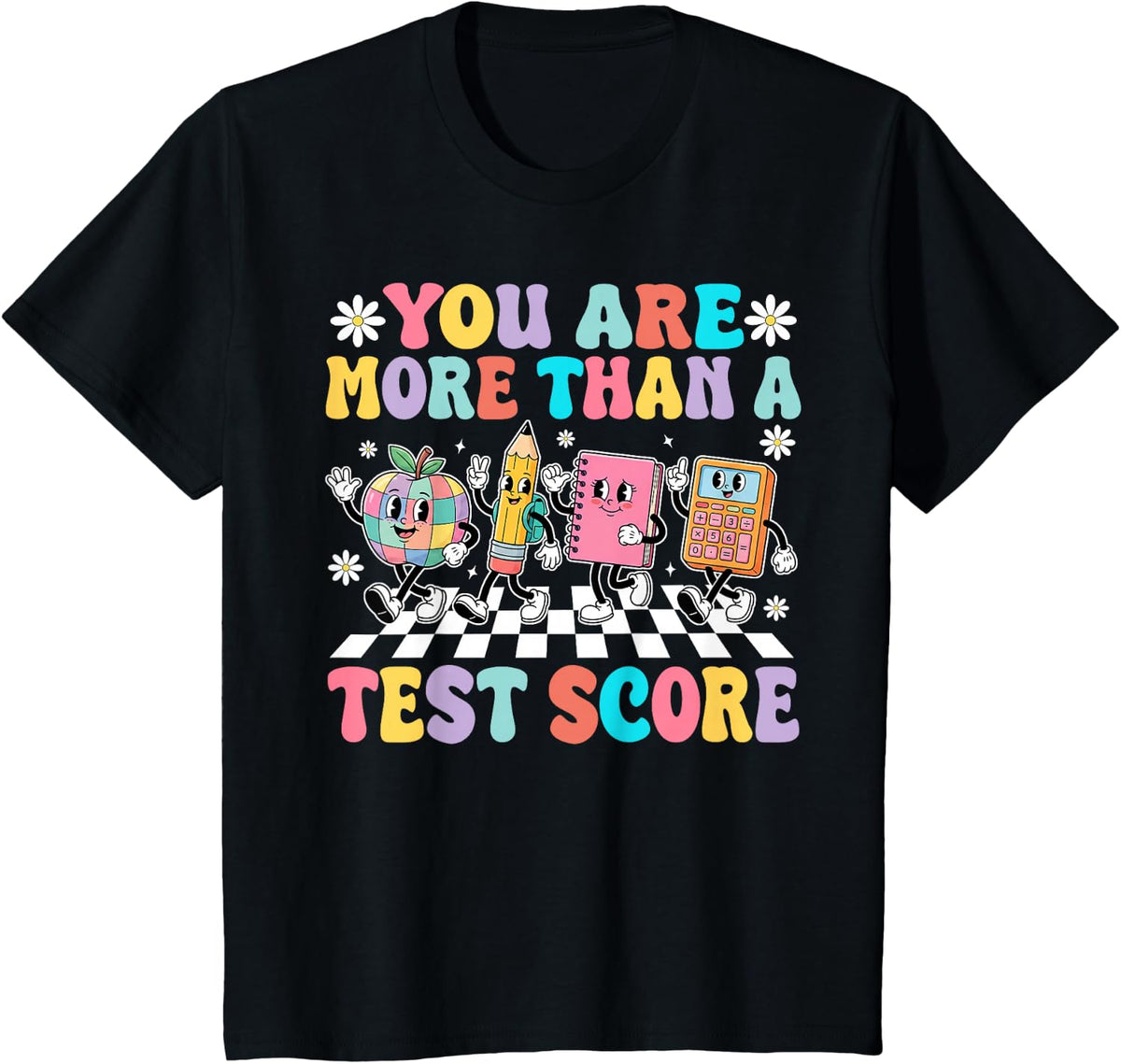You are More Than A Test Score Groovy Testing Day Teacher T-Shirt - Black