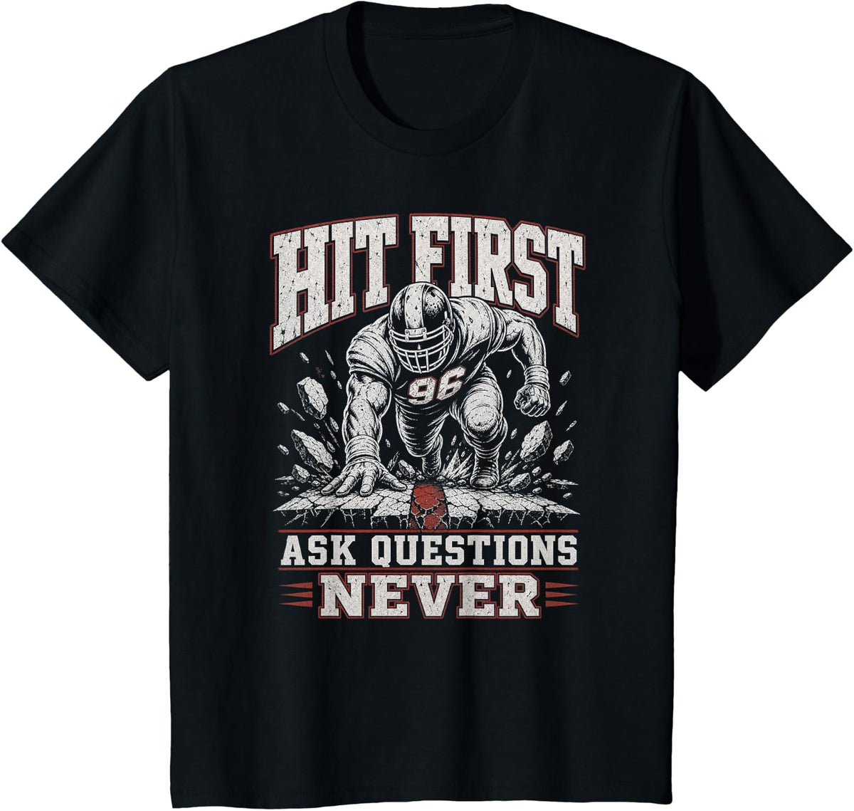 Football Lineman Hit First Ask Questions Never T-Shirt - Black