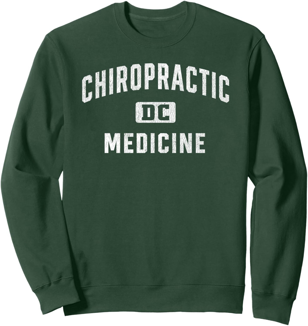 Chiropractic Medicine Chiropractor Doctor of Chiropractic Sweatshirt - Adult Unisex Dark Green