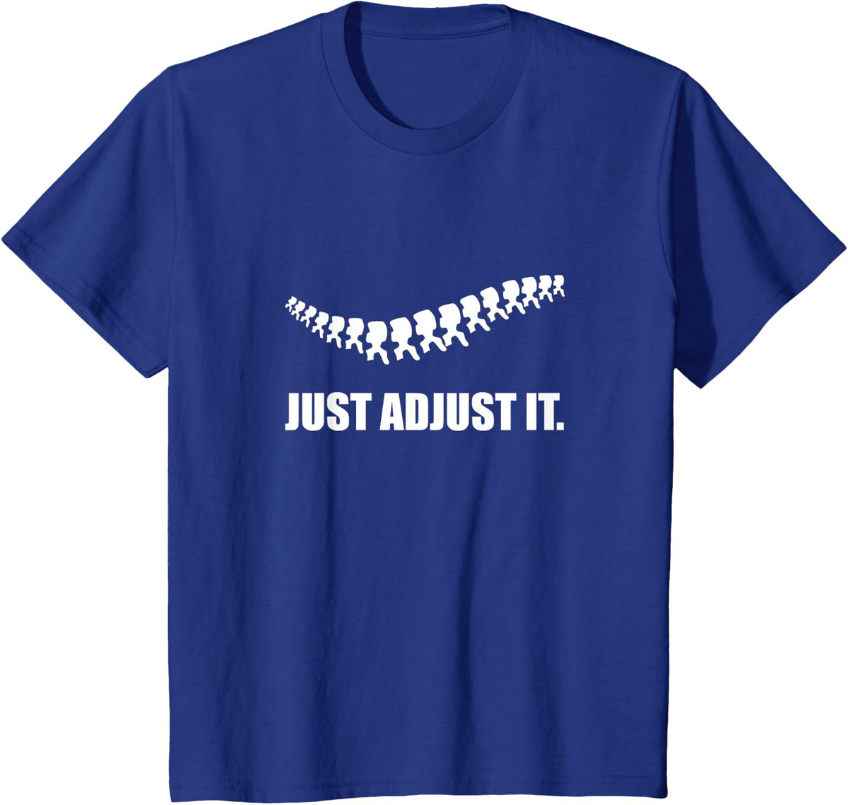 Just Adjust It Spinal Column Funny Therapy Chiropractor Gift T-Shirt - Royal Blue