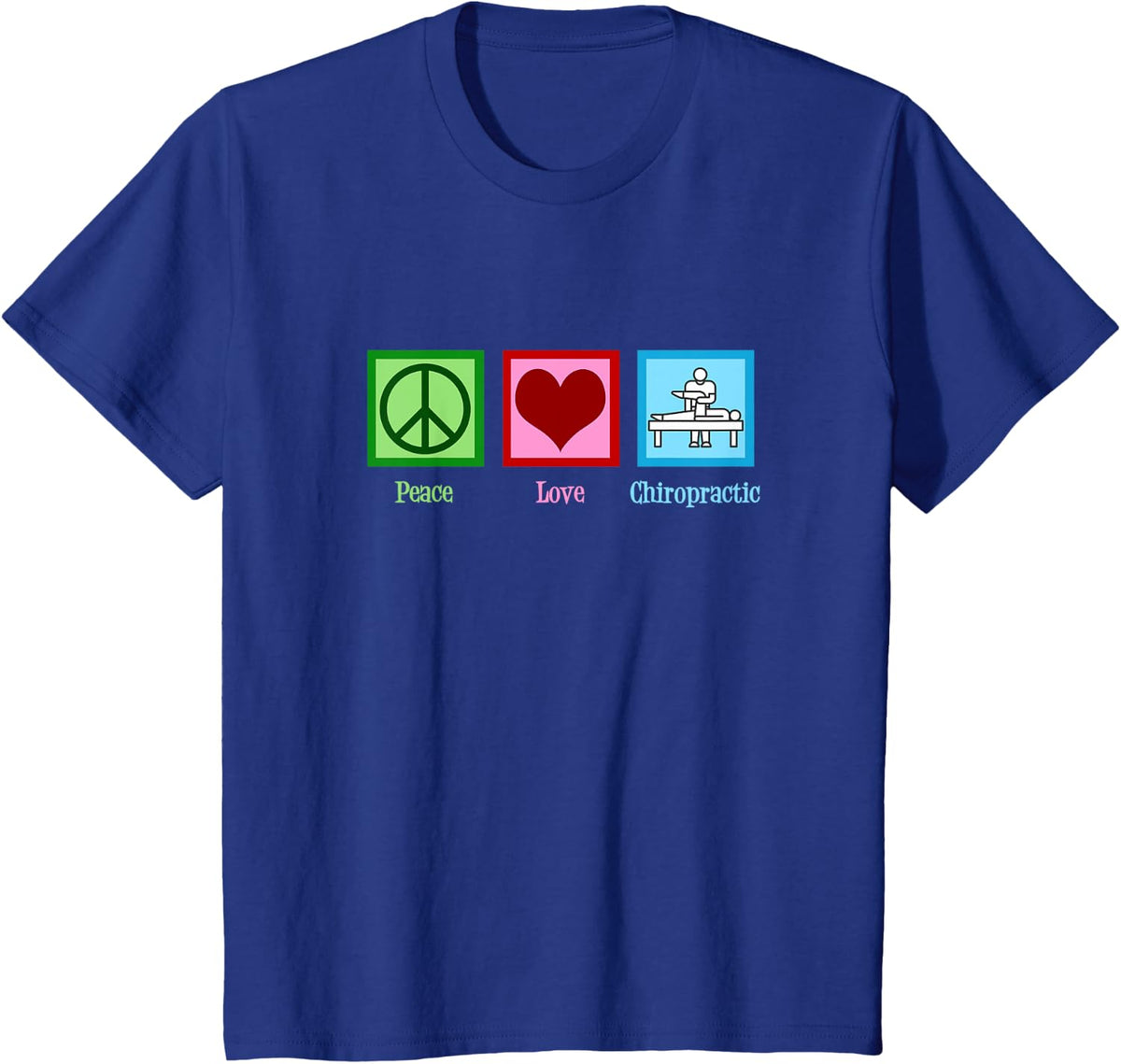 Peace Love Chiropractic Medicine - Cute Chiropractor T-Shirt - Royal Blue